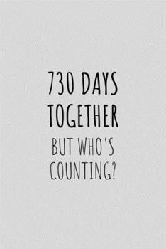 730 Days Together But Who's Counting?: Funny Sarcastic Cotton Anniversary Journal Composition Notebook For Couples Him Her (6" x 9") 120 Blank Lined Pages