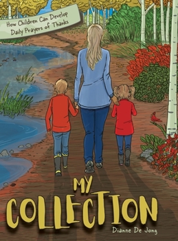 Hardcover My Collection: How Children Can Develop Daily Prayers of Thanks Book