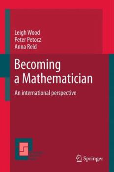 Hardcover Becoming a Mathematician: An International Perspective Book