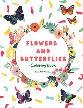 Paperback Flowers and Butterflies coloring book: Relaxing coloring flowers and butterflies activity book for girls or boys Book