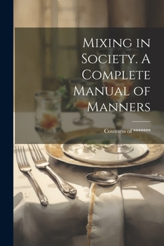 Paperback Mixing in Society. A Complete Manual of Manners Book