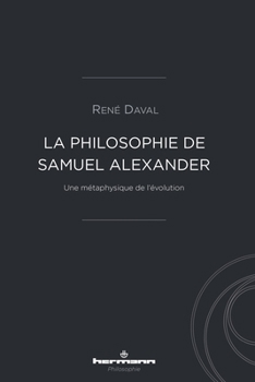 Paperback La philosophie de Samuel Alexander: Une métaphysique de l'évolution [French] Book