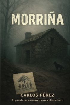 Paperback Morriña: El pasado nunca muere. Solo cambia de forma. [Spanish] Book