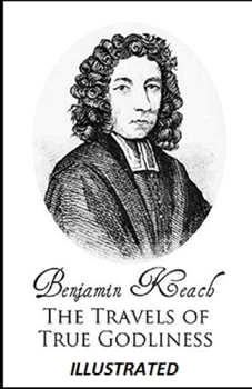 The Travels of True Godliness Illustrated