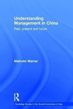Hardcover Understanding Management in China: Past, present and future Book