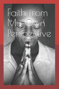 Paperback Faith from My Own Perspective Book