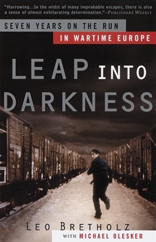 Paperback Leap Into Darkness: Seven Years on the Run in Wartime Europe Book
