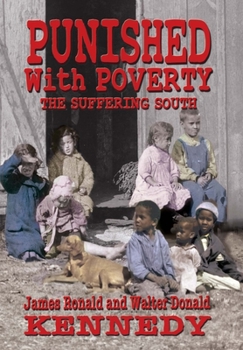 Hardcover Punished With Poverty: The Suffering South - Prosperity to Poverty and the Continuing Struggle Book