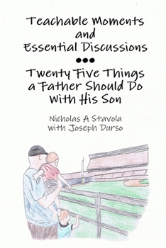 Paperback Teachable Moments and Essential Discussions...Twenty-Five Things a Father Should Do With His Son Book