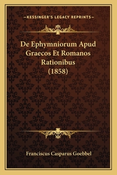Paperback De Ephymniorum Apud Graecos Et Romanos Rationibus (1858) [Latin] Book