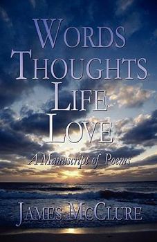 Paperback Words Thoughts Life Love: A Manuscript of Poems Book
