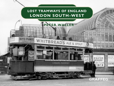 Hardcover Lost Tramways of England: London South-West Book