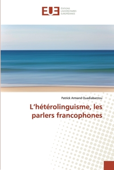 Paperback L'hétérolinguisme, les parlers francophones [French] Book