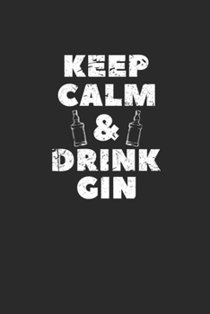 Paperback Keep Calm & Drink Gin: Gin Notebook, Graph Paper (6" x 9" - 120 pages) Drink Themed Notebook for Daily Journal, Diary, and Gift Book