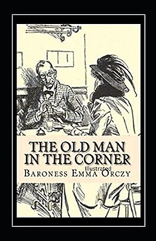 The Old Man in the Corner Illustrated