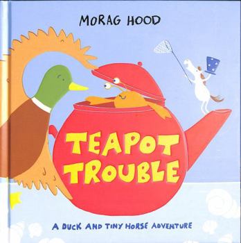 Hardcover Teapot Trouble: A Duck and Tiny Horse Adventure Book