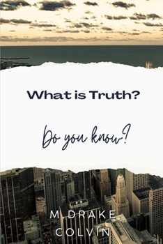 What is Truth?: Do You Know?