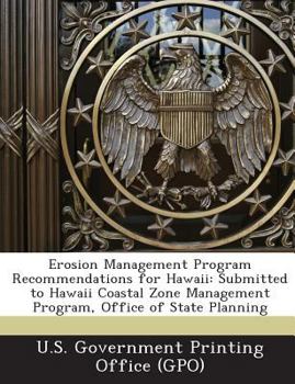 Paperback Erosion Management Program Recommendations for Hawaii: Submitted to Hawaii Coastal Zone Management Program, Office of State Planning Book