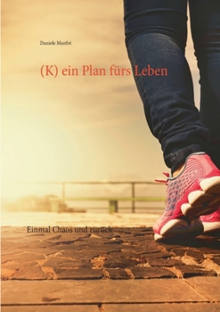 Paperback (K) ein Plan f?rs Leben: Einmal Chaos und zur?ck [German] Book