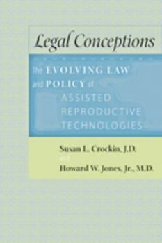 Hardcover Legal Conceptions: The Evolving Law and Policy of Assisted Reproductive Technologies Book