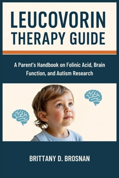 Paperback Leucovorin Therapy Guide: A Parent's Handbook on Folinic Acid, Brain Function, and Autism Research Book