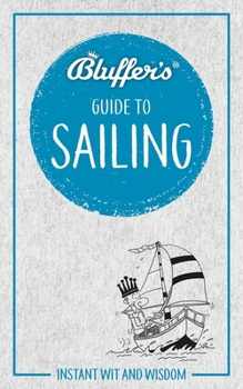 Paperback Bluffer's Guide to Sailing: Instant Wit and Wisdom Book