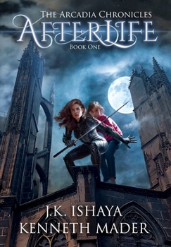 Hardcover Afterlife: The Arcadia Chronicles Book One Book