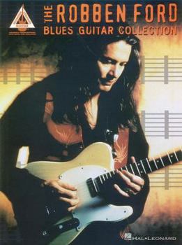 Paperback The Robben Ford Blues Guitar Collection: Guitar/Tab Book