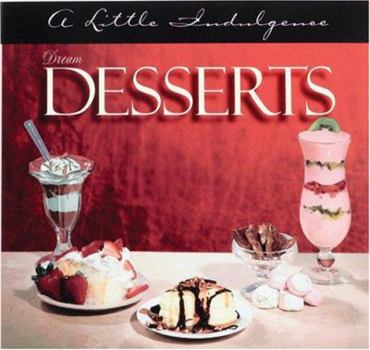 Hardcover Dream Desserts: A Little Indulgence Book