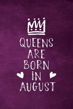 Paperback Queens Are Born In August: Unique Notebook Gift for Women, Blank Lined Journal to Write In Book