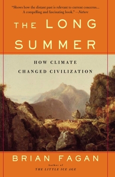Paperback The Long Summer: How Climate Changed Civilization Book