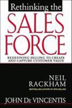 Hardcover Rethinking the Sales Force: Redefining Selling to Create and Capture Customer Value Book