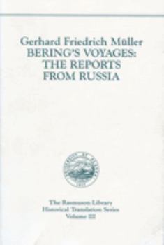 Bering's Voyages: The Reports from Russia. (Rasmuson Library Historical Translation Series) - Book #3 of the Rasmuson Library Historical Translation Series
