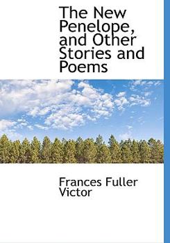 Paperback The New Penelope, and Other Stories and Poems Book