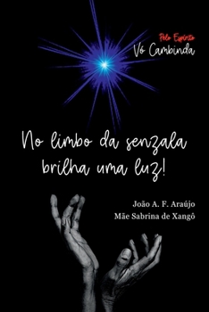 Paperback No Limbo Da Senzala Brilha Uma Luz [Portuguese] Book