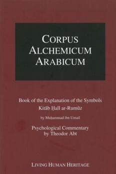 Hardcover Corpus Alchemicum Arabicum Vol. 1b (Cala1 B): Book of the Explanation of the Symbols Book