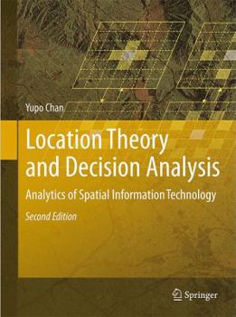 Hardcover Location Theory and Decision Analysis: Analytics of Spatial Information Technology [With CDROM] Book