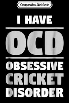 Paperback Composition Notebook: OCD Obsessive Cricket Disorder - Funny Cricket Journal/Notebook Blank Lined Ruled 6x9 100 Pages Book