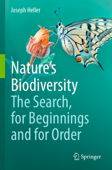 Nature’s Biodiversity – The Search, for Beginnings and for Order