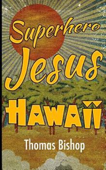 Paperback Superhero Jesus: Hawaii Book