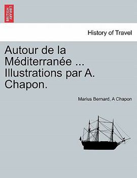 Paperback Autour de La M Diterran E ... Illustrations Par A. Chapon. [French] Book