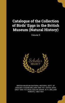 Hardcover Catalogue of the Collection of Birds' Eggs in the British Museum (Natural History); Volume 5 Book