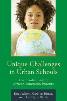 Paperback Unique Challenges in Urban Schools: The Involvement of African American Parents Book