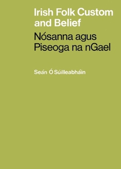 Paperback Irish Folk Custom and Belief: Nósanna agus Piseoga na nGael Book