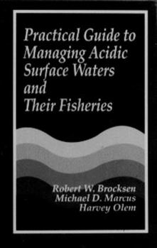 Hardcover Practical Guide to Managing Acidic Surface Waters and Their Fisheries Book