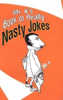 Paperback Mr. K's Book of Really Nasty Jokes Book