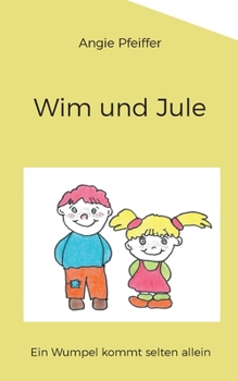 Paperback Wim und Jule: Ein Wumpel kommt selten allein [German] Book