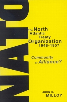 The North Atlantic Treaty Organization, 1948-1957: Community or Alliance?