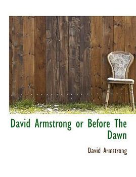 Hardcover David Armstrong or Before the Dawn Book