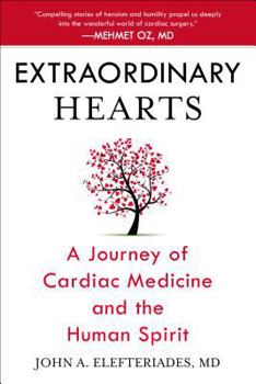 Paperback Extraordinary Hearts: A Journey of Cardiac Medicine and the Human Spirit Book